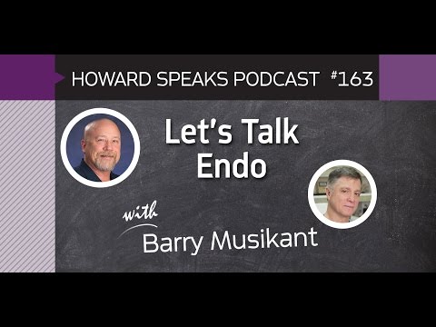 163 Let's Talk Endo with Barry Musikant : Dentistry Uncensored with Howard Farran