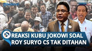 Begini Reaksi Kubu Jokowi Saat Roy Suryo Cs Tak Ditahan Setelah Diperiksa Sebagai Tersangka