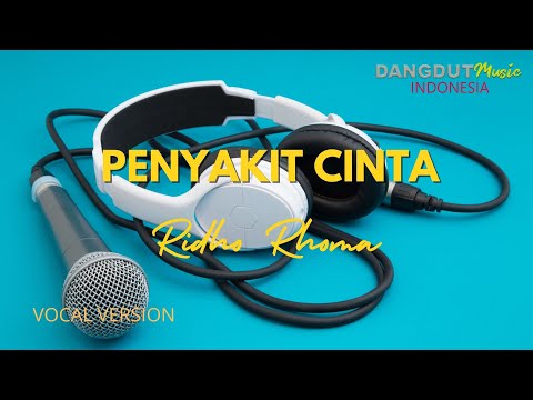 Penyakit Cinta - Ridho Rhoma