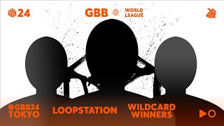 GBB24: World League LOOPSTATION Category | Qualified Wildcard Winners Announcement