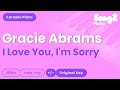 Gracie Abrams I Love You I M Sorry Piano Karaoke