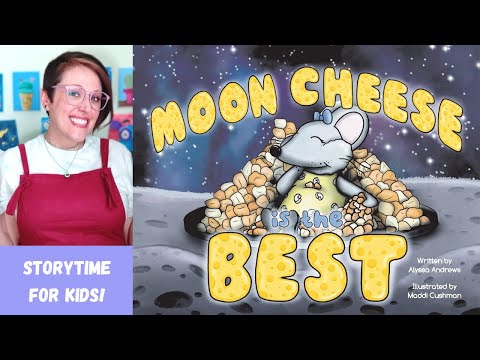 🐭 Kids Book Read Aloud | Moon Cheese Is The Best | By Alyssa Andrews