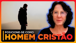 17 formas de se posicionar como homem cristão na sociedade