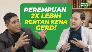 Kenapa Perempuan 2x Lebih Rentan Kena GERD? Penjelasan dr. Kresna