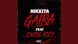 Nikkita (Gaira) (feat. Carol icey)