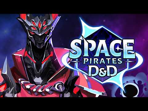 SPACE PIRATES D&D TRAILER | "Welcome to The Eonveil"