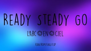 Ready Steady Go - L&#39;Arc~en~Ciel | Fullmetal Alchemist OP 2