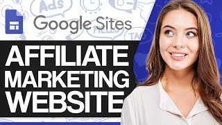 How To Create Google Sites Affiliate Marketing Website 2024 (Step-by-Step)