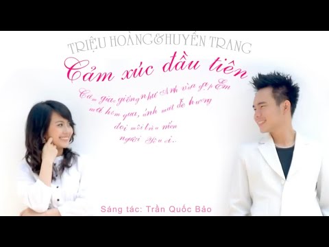 Cảm xúc đầu tiên - Triệu Hoàng