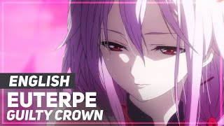 Guilty Crown - &quot;Euterpe&quot; (FULL) | ENGLISH ver | AmaLee