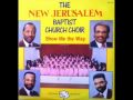 New Jerusalem Baptist Church Choir - Getting My House in Order