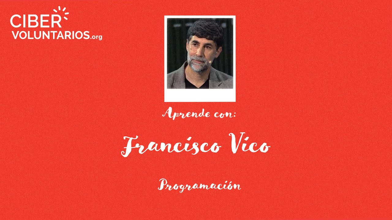 Aprende con: Francisco Vico sobre Programación