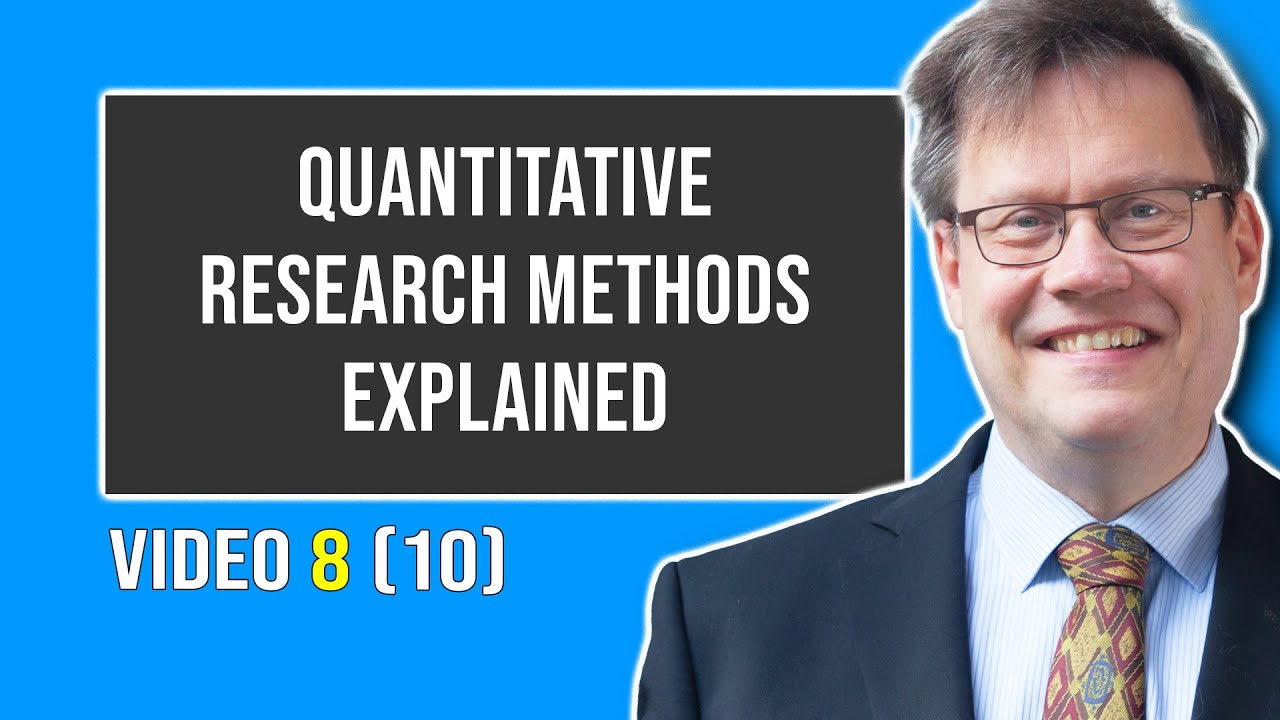 Quantitative Research Methods Explained | Video 8 (10)
