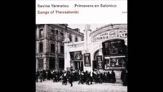 Την πατρίδαμ’ έχασα ,Primavera en Salonico - Σαβίνα Γιαννάτου(Savina Yannatou)