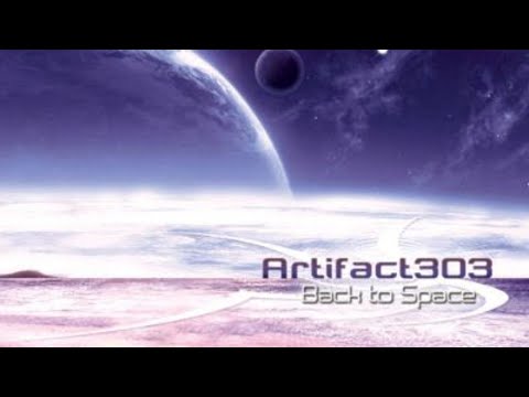 Artifact303 - Back To Space (Full Album)