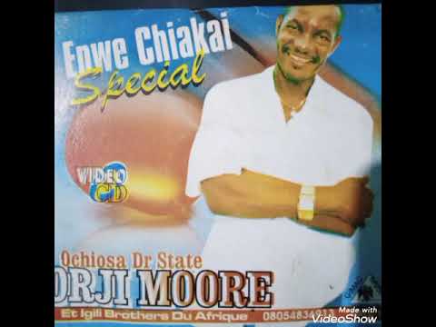 Dr. State Orji Moore ~ Enwe Chiakai Special