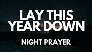 Lay This Year at His Feet | Night Prayer to Release Pain and Begin Again
