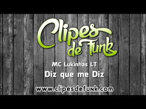 MC Lukinhas LT - Diz que me Diz