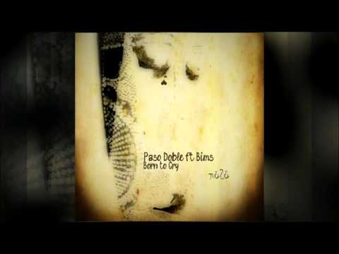 Paso Doble ft. BIMS - Born To Cry EP (Incl. Remixes) Coming Soon Nulu Records