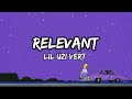 Lil Uzi Vert Relevant Lyrics