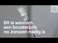 Waarom een boosterprik na Janssen-vaccin nodig is