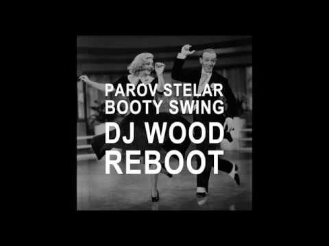 Parov Stelar - Booty Swing (DJ Wood Reboot)
