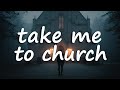 Hozier Take Me To Church Lyrics
