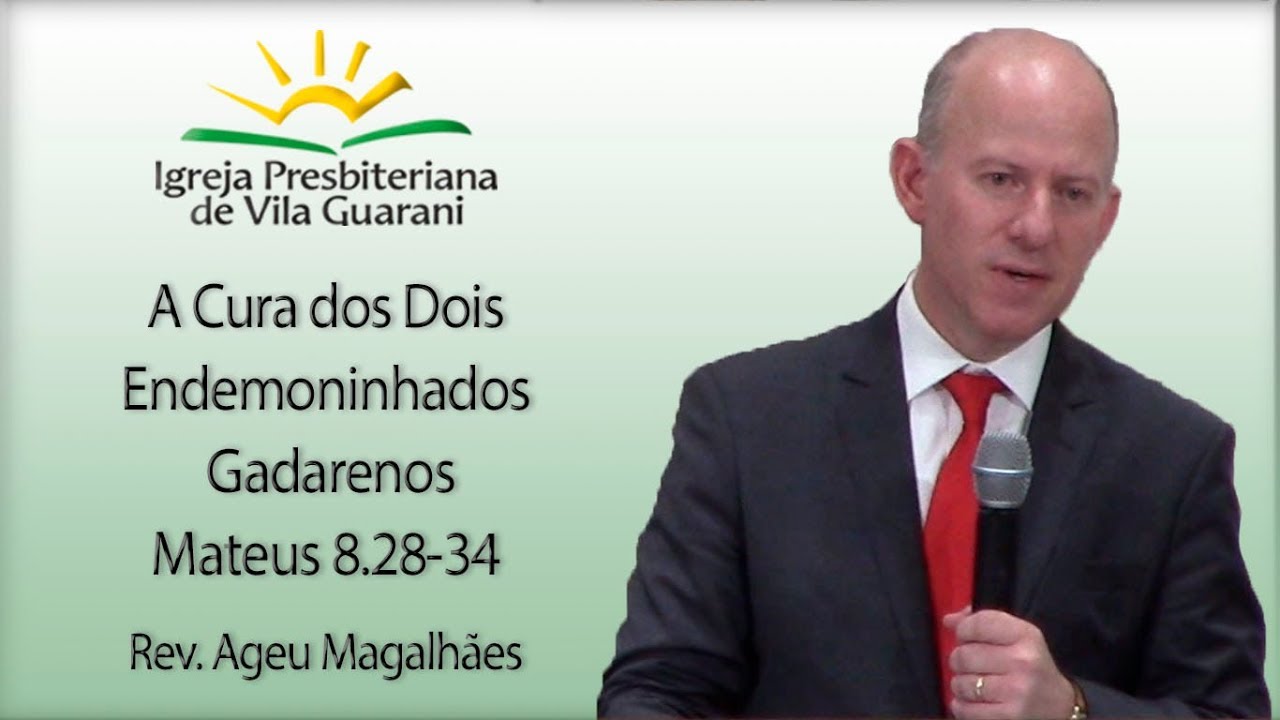 A Cura dos Dois Endemoninhados Gadarenos - Mateus 8.28-34 | Rev. Ageu Magalhães