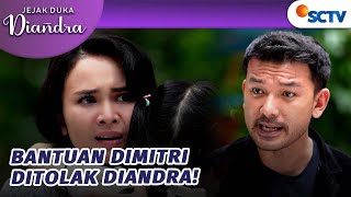Download lagu Diandra Tolak Bantuan Dimitri! | Jejak Duka Diandra - Episode 29 mp3