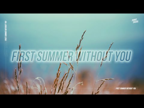 Jimmy Skoog - First Summer Without You (Official Audio)