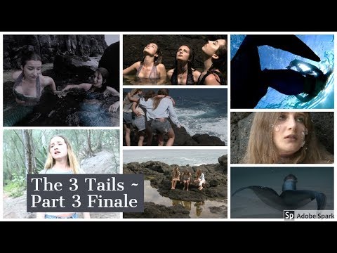 The 3 Tails ~ Series Finale ~ (Part 3/3) Mermaid Show