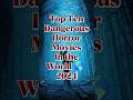 Top Ten Dangerous Horror Movies In The World 2024 Top10 Wwe Horrorshow Horrorexpert Horror