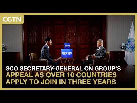 SCO secretary-general on group's appeal as over 10 countries apply to join in three years