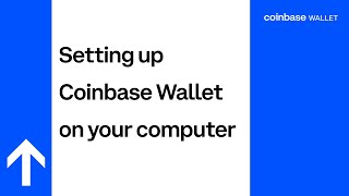 Getting Started: Setting Up Coinbase Wallet on Your Computer