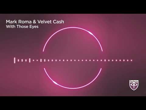 Mark Roma & Velvet Cash - With Those Eyes