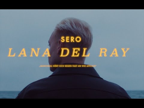 Sero - Lana Del Ray (prod. by Alexis Troy | Official Video)