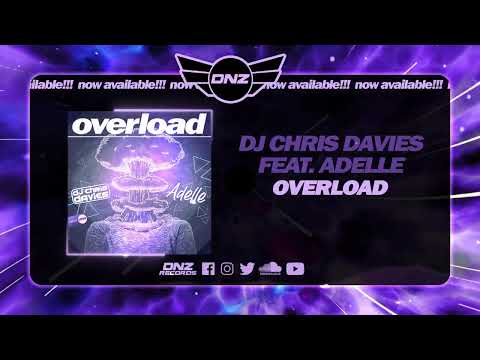 DNZF1317 // DJ CHRIS DAVIES FEAT. ADELLE - OVERLOAD (Official Video DNZ Records)