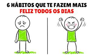 As pessoas mais felizes praticam estes 6 pequenos hábitos todos os dias