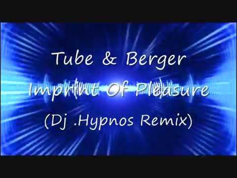 Tube & Berger - Imprint Of Pleasure (Dj .Hypnos Remix)