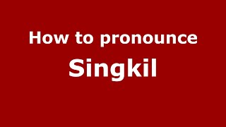 How to pronounce Singkil