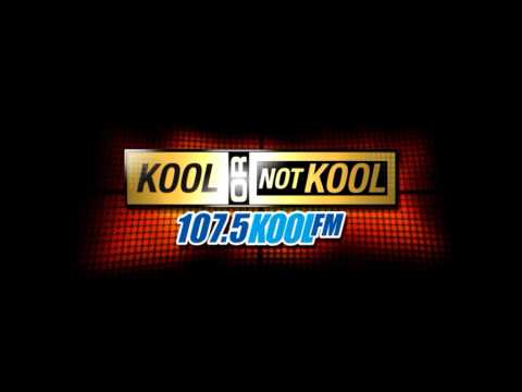 107.5 KOOL FM's KOOL OR NOT KOOL