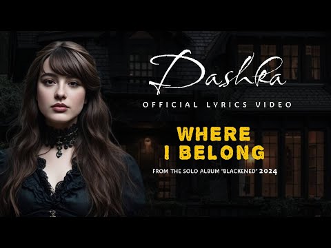 DASHKA - WHERE I BELONG - OFFICIAL LYRICS VIDEO