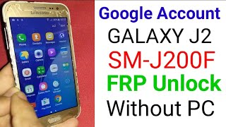 Samsung Galaxy J2 (SM-J200F/DS) FRP Unlock or Google Account Bypass NEW Trick Without PC