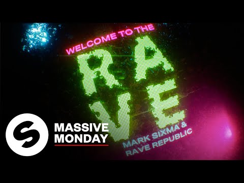 Mark Sixma & Rave Republic - Welcome To The Rave (Official Audio)