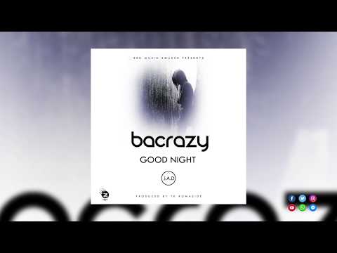 Bacrazy (J.A.D) - Good Night (Official Audio )