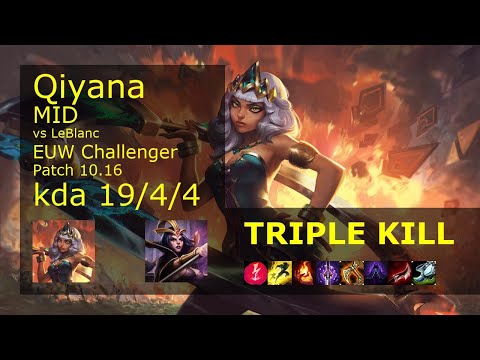 Qiyana Mid vs LeBlanc - EUW Challenger 19/4/4 Patch 10.16 Gameplay
