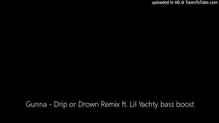 Gunna - Drip or Drown Remix ft. Lil Yachty bass boost