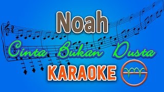 Noah - Cinta Bukan Dusta (Karaoke) | GMusic