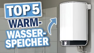 WARMWASSER SPEICHER: Die 5 Besten Modelle 2025!