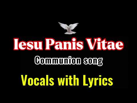 Iesu Panis Vitae - Communion song Vocals with Lyrics 